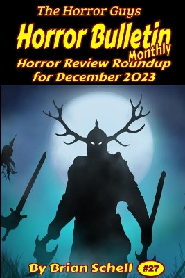 Horror Bulletin Monthly December 2023 by Brian Schell