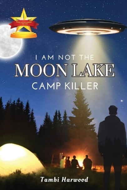 I Am Not the Moon Lake Camp Killer by Tambi Harwood