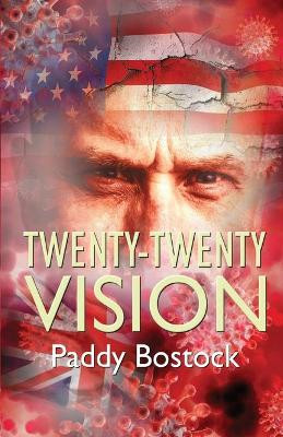 Twenty-Twenty Vision by Paddy Bostock