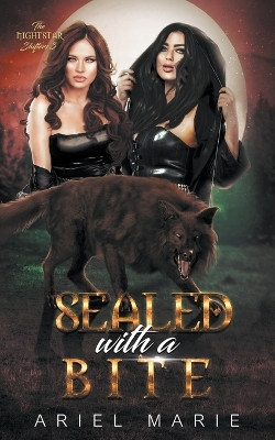 Sealed with a Bite by Ariel Marie