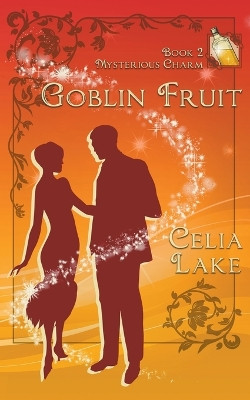 Goblin Fruit by Celia Lake