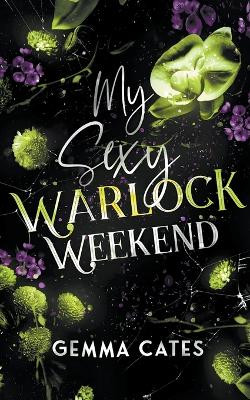 My Sexy Warlock Weekend by Gemma Cates