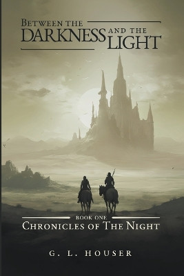 Between The Darkness And The Light G L Houser 9798223878803