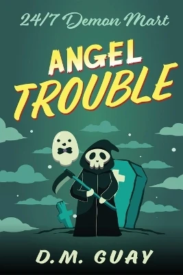 Angel Trouble by D M Guay