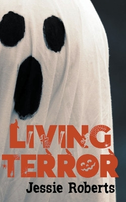 Living Terror by Jessie Roberts