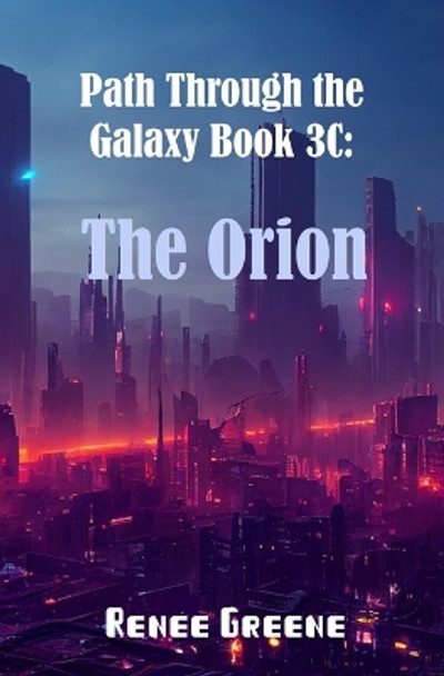 The Orion by Renee Greene