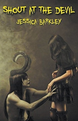 Shout At The Devil by Jessica Barkley