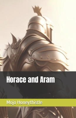 Horace and Aram by Mojo Honeythistle