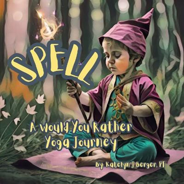 Spell by Katelyn J Berger