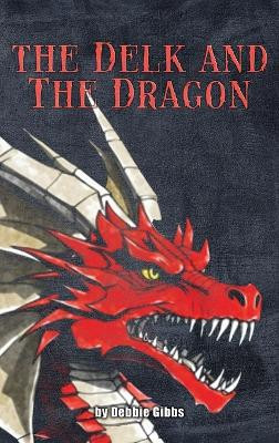 The Delk and The Dragon Debbie Gibbs 9798893240795