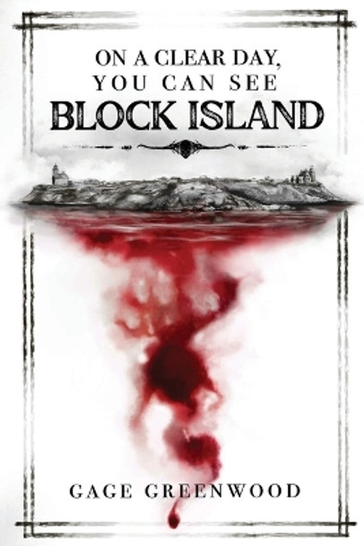 On a Clear Day, You Can See Block Island by Gage Greenwood