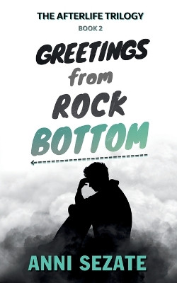 Greetings from Rock Bottom Anni Sezate 9798987065631