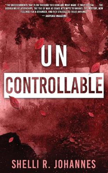 Uncontrollable by Shelli R Johannes