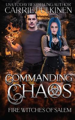 Commanding Chaos by Carrie Pulkinen