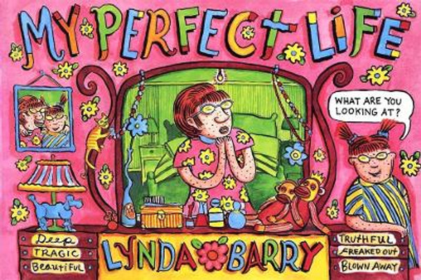 My Perfect Life Lynda Barry 9781770465657