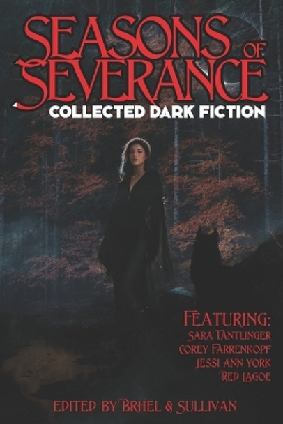 Seasons of Severance: Collected Dark Fiction Corey Farrenkopf 9798386755645
