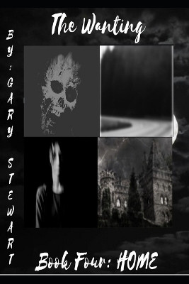 The Wanting Book Four by Gary Eugene Stewart