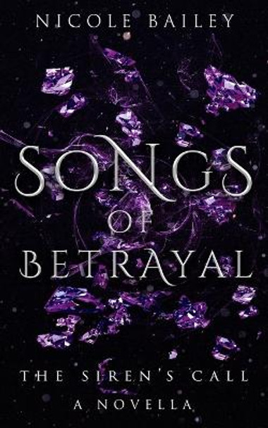 Songs of Betrayal by Nicole Bailey