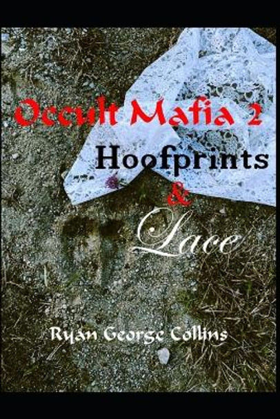 Occult Mafia 2: Hoofprints and Lace: A Tale of the Pine Barrens Ryan George Collins 9798865852759
