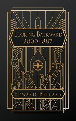 Looking Backward 2000 - 1887 by Edward Bellamy