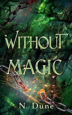 Without Magic by N Dune
