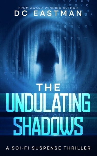 The Undulating Shadows by DC Eastman