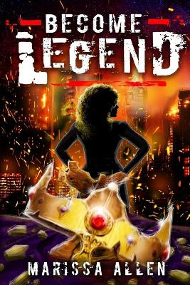 Become Legend by Marissa Allen