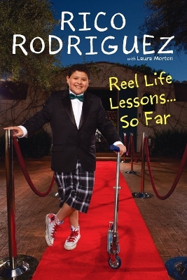 Reel Life Lessons .. So Far by Rico Rodriguez