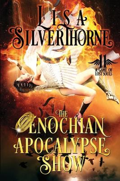 The Enochian Apocalypse Show Lisa Silverthorne 9781955197427