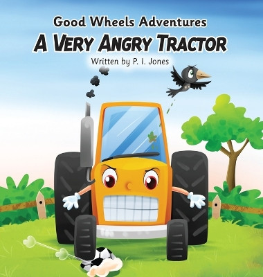 A Very Angry Tractor by P I Jones