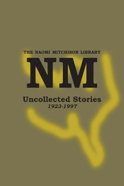 Uncollected Stories 1923-1997 by Naomi Mitchison