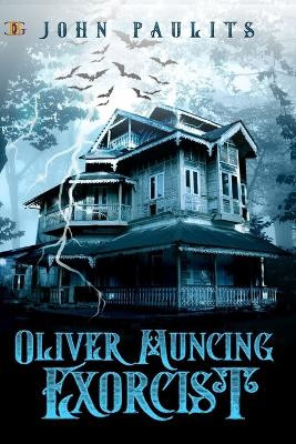 Oliver Muncing, Exorcist by John Paulits