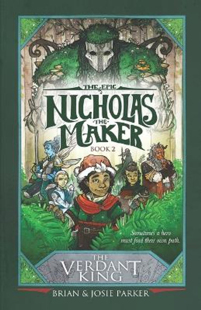 The Epic of Nicholas the Maker: Book Two: The Verdant King Josie a Parker 9798861626859