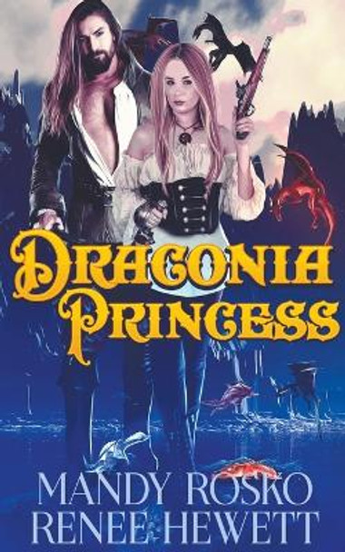 Draconia Princess by Renee Hewett