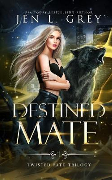 Destined Mate by Jen L Grey