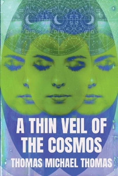 A Thin Veil of the Cosmos by Thomas Michael Thomas