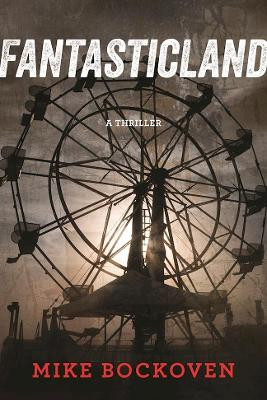 FantasticLand: A Novel Mike Bockoven 9781510709447
