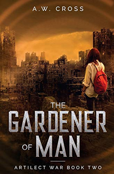 The Gardener of Man by A W Cross