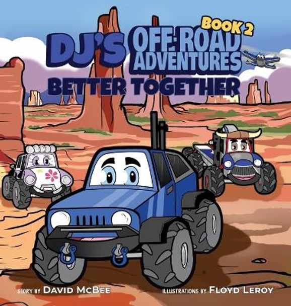 DJ's Off-Road Adventures: Better Together David McBee 9781087982083