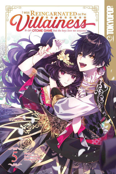 I Was Reincarnated as the Villainess in an Otome Game but the Boys Love Me Anyway!, Volume 5 by Sou Inaida