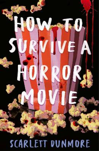 How to Survive a Horror Movie Scarlett Dunmore 9781788957120