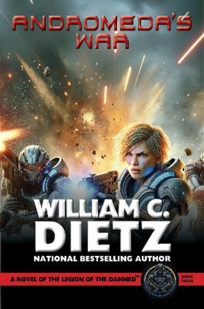 Andromeda's War: A Novel of the Legion of the Damned by William C. Dietz