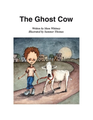 The Ghost Cow by Shon M. Whitney