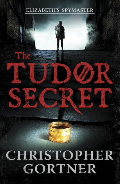 The Tudor Secret by Christopher Gortner