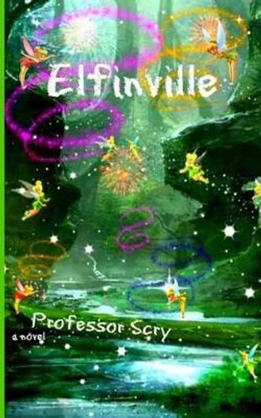 Elfinville by Professor Scry