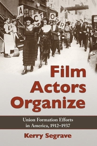 Film Actors Organize by Kerry Segrave Film Actors Organize by Kerry Segrave
