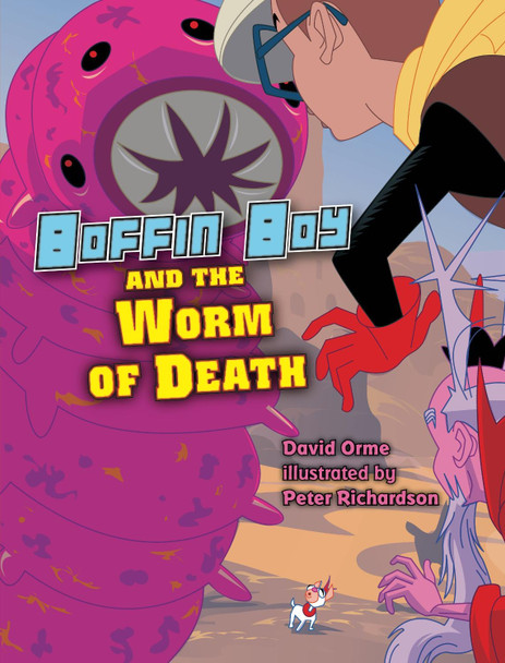 Boffin Boy And The Worm of Death by Orme David