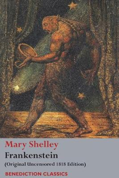 Frankenstein; or, The Modern Prometheus: (Original Uncensored 1818 Edition) Mary Wollstonecraft Shelley 9781781398869