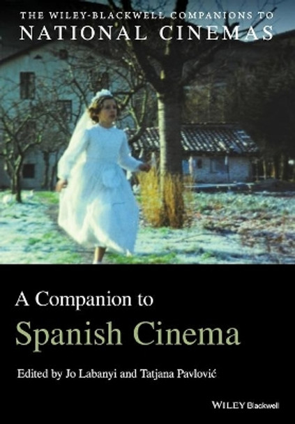 A Companion to Spanish Cinema by Jo Labanyi (New York University, USA)