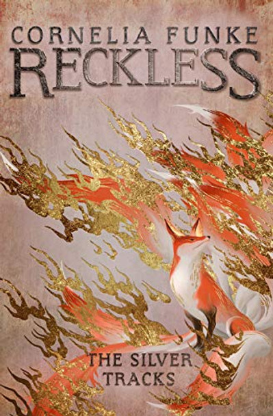 Reckless IV: The Silver Tracks Cornelia Funke 9781782693345